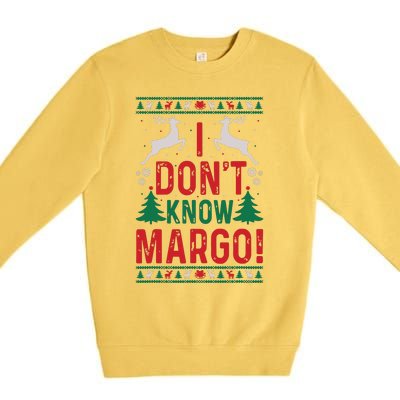 Funny Christmas I Dont Know Margo Premium Crewneck Sweatshirt