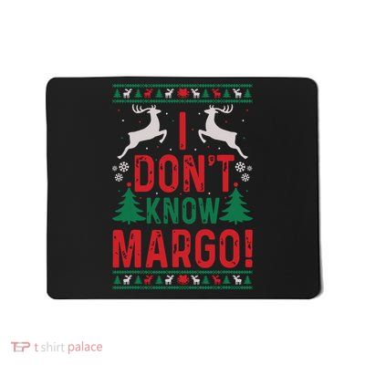 Funny Christmas I Dont Know Margo Mousepad