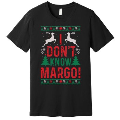 Funny Christmas I Dont Know Margo Premium T-Shirt