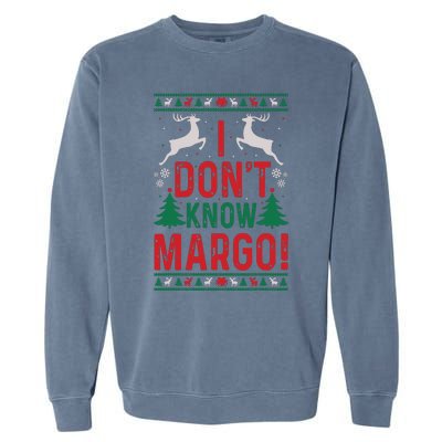 Funny Christmas I Dont Know Margo Garment-Dyed Sweatshirt