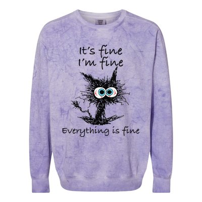 Funny Cat Its Fine Im Fine Everything Is Fine Nurse Teacher Colorblast Crewneck Sweatshirt