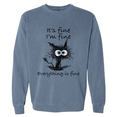 Funny Cat Its Fine Im Fine Everything Is Fine Nurse Teacher Garment-Dyed Sweatshirt