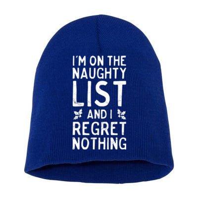 Funny Christmas IM On The Naughty List And I Regret Nothing Short Acrylic Beanie