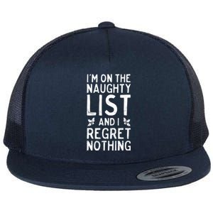 Funny Christmas IM On The Naughty List And I Regret Nothing Flat Bill Trucker Hat