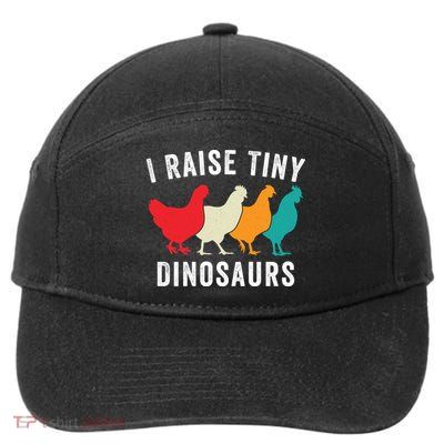 Funny Chickens I Raise Tiny Dinosaurs Backyard Chickens Homestead Chicken Lover 7-Panel Snapback Hat