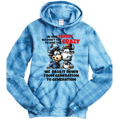 Funny Cow In Our Family We DonT Try To Hide The Crazy Tie Dye Hoodie