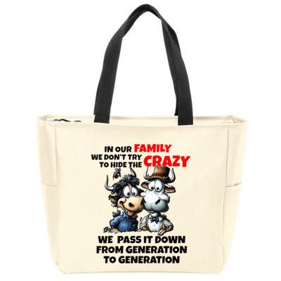 Funny Cow In Our Family We DonT Try To Hide The Crazy Zip Tote Bag