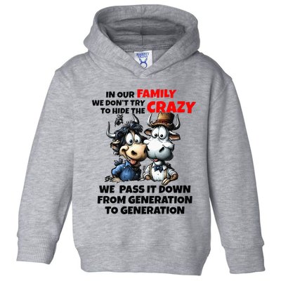 Funny Cow In Our Family We DonT Try To Hide The Crazy Toddler Hoodie