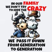 Funny Cow In Our Family We DonT Try To Hide The Crazy Sueded Cloud Jersey T-Shirt