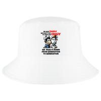 Funny Cow In Our Family We DonT Try To Hide The Crazy Cool Comfort Performance Bucket Hat