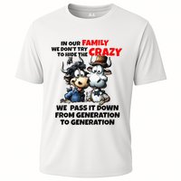 Funny Cow In Our Family We DonT Try To Hide The Crazy Performance Shirt