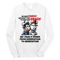 Funny Cow In Our Family We DonT Try To Hide The Crazy Long Sleeve Shirt