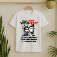 Funny Cow In Our Family We DonT Try To Hide The Crazy T-Shirt