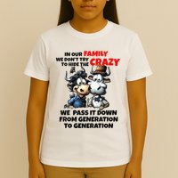 Funny Cow In Our Family We DonT Try To Hide The Crazy T-Shirt