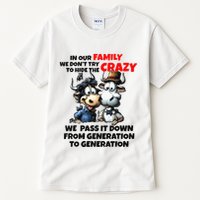 Funny Cow In Our Family We DonT Try To Hide The Crazy Tall T-Shirt