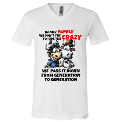 Funny Cow In Our Family We DonT Try To Hide The Crazy V-Neck T-Shirt