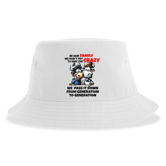 Funny Cow In Our Family We DonT Try To Hide The Crazy Sustainable Bucket Hat