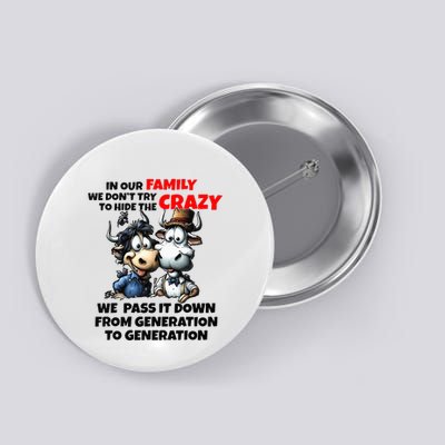 Funny Cow In Our Family We DonT Try To Hide The Crazy Button