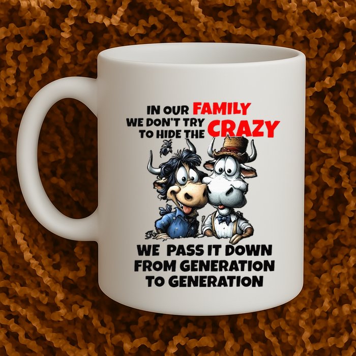 Funny Cow In Our Family We DonT Try To Hide The Crazy Mug