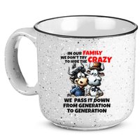 Funny Cow In Our Family We DonT Try To Hide The Crazy 15oz Campfire Ceramic Mug