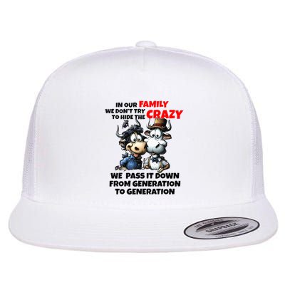 Funny Cow In Our Family We DonT Try To Hide The Crazy Flatbill Hat
