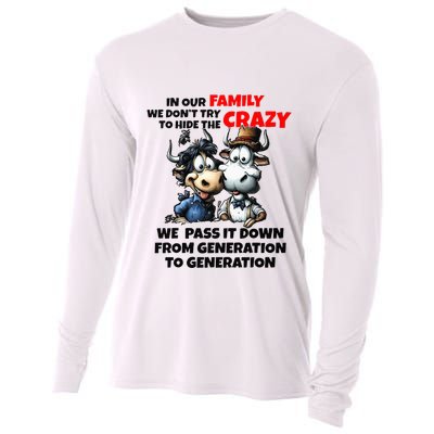 Funny Cow In Our Family We DonT Try To Hide The Crazy Cooling Performance Long Sleeve Crew
