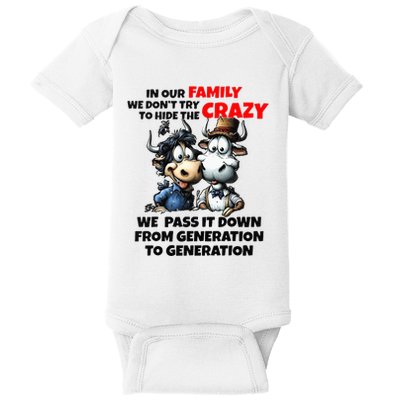 Funny Cow In Our Family We DonT Try To Hide The Crazy Baby Bodysuit