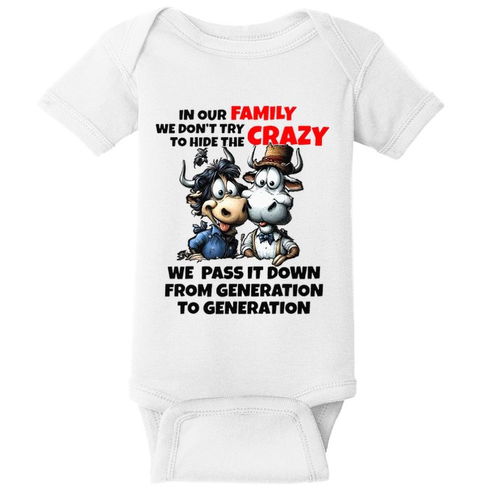 Funny Cow In Our Family We DonT Try To Hide The Crazy Baby Bodysuit