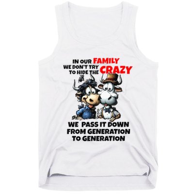 Funny Cow In Our Family We DonT Try To Hide The Crazy Tank Top