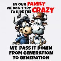Funny Cow In Our Family We DonT Try To Hide The Crazy Toddler T-Shirt