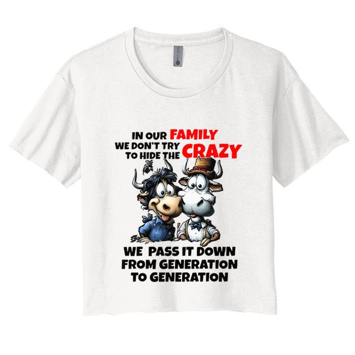 Funny Cow In Our Family We DonT Try To Hide The Crazy Crop Top