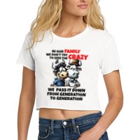 Funny Cow In Our Family We DonT Try To Hide The Crazy Crop Top