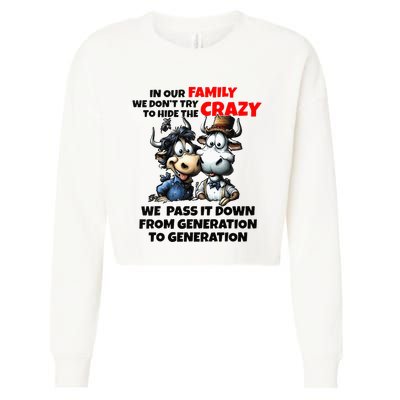 Funny Cow In Our Family We DonT Try To Hide The Crazy Cropped Pullover Crew