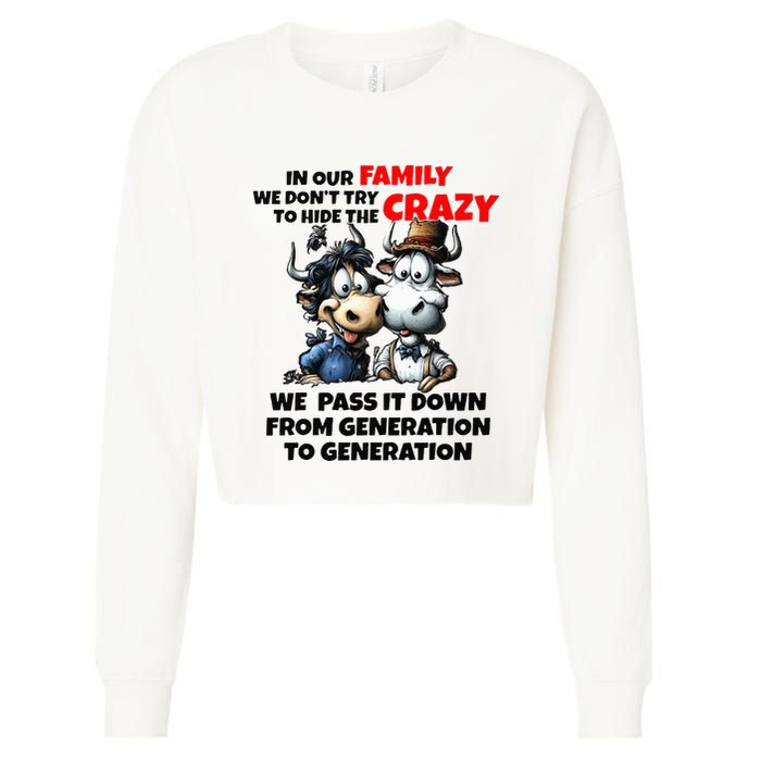 Funny Cow In Our Family We DonT Try To Hide The Crazy Cropped Pullover Crew