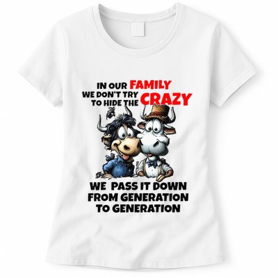 Funny Cow In Our Family We DonT Try To Hide The Crazy Womens T-Shirt