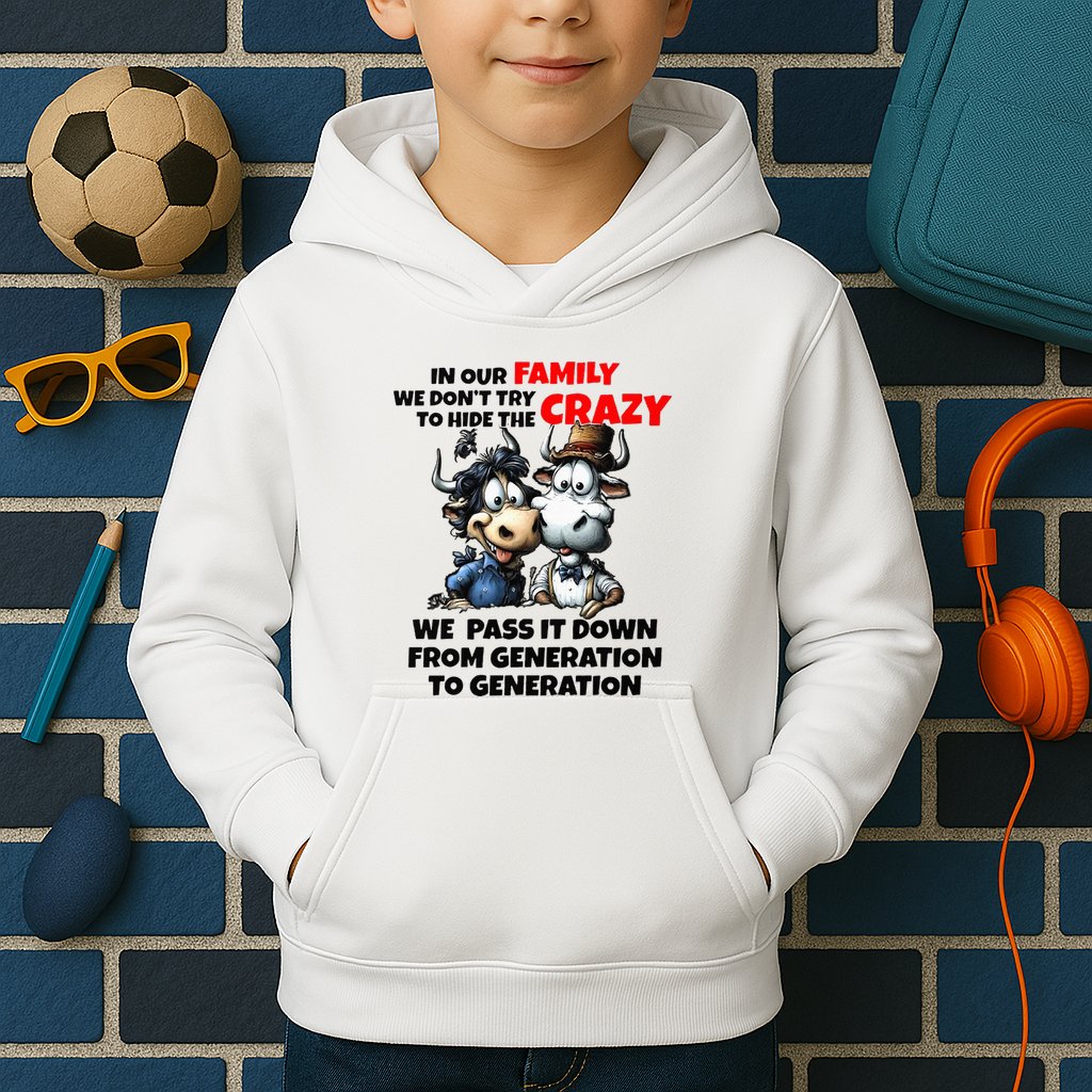 Funny Cow In Our Family We DonT Try To Hide The Crazy Kids Hoodie