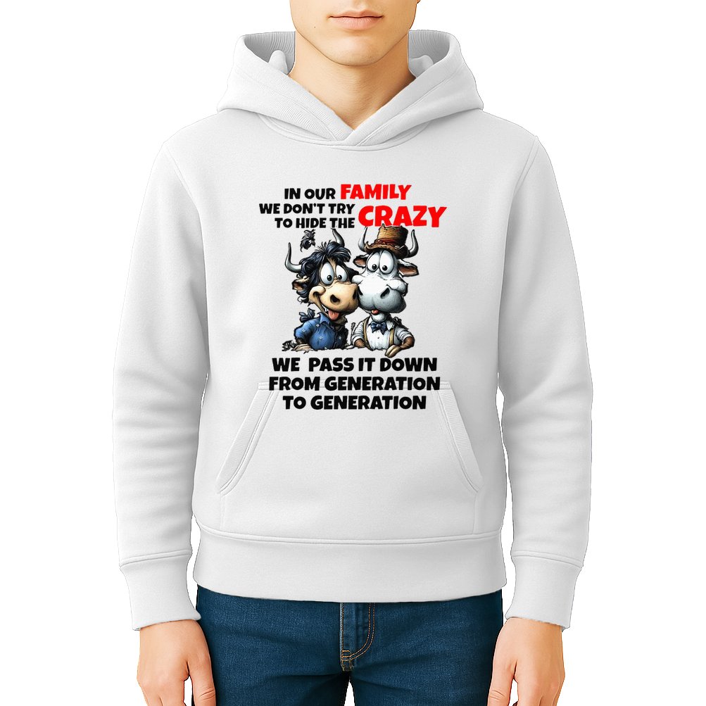 Funny Cow In Our Family We DonT Try To Hide The Crazy Kids Hoodie