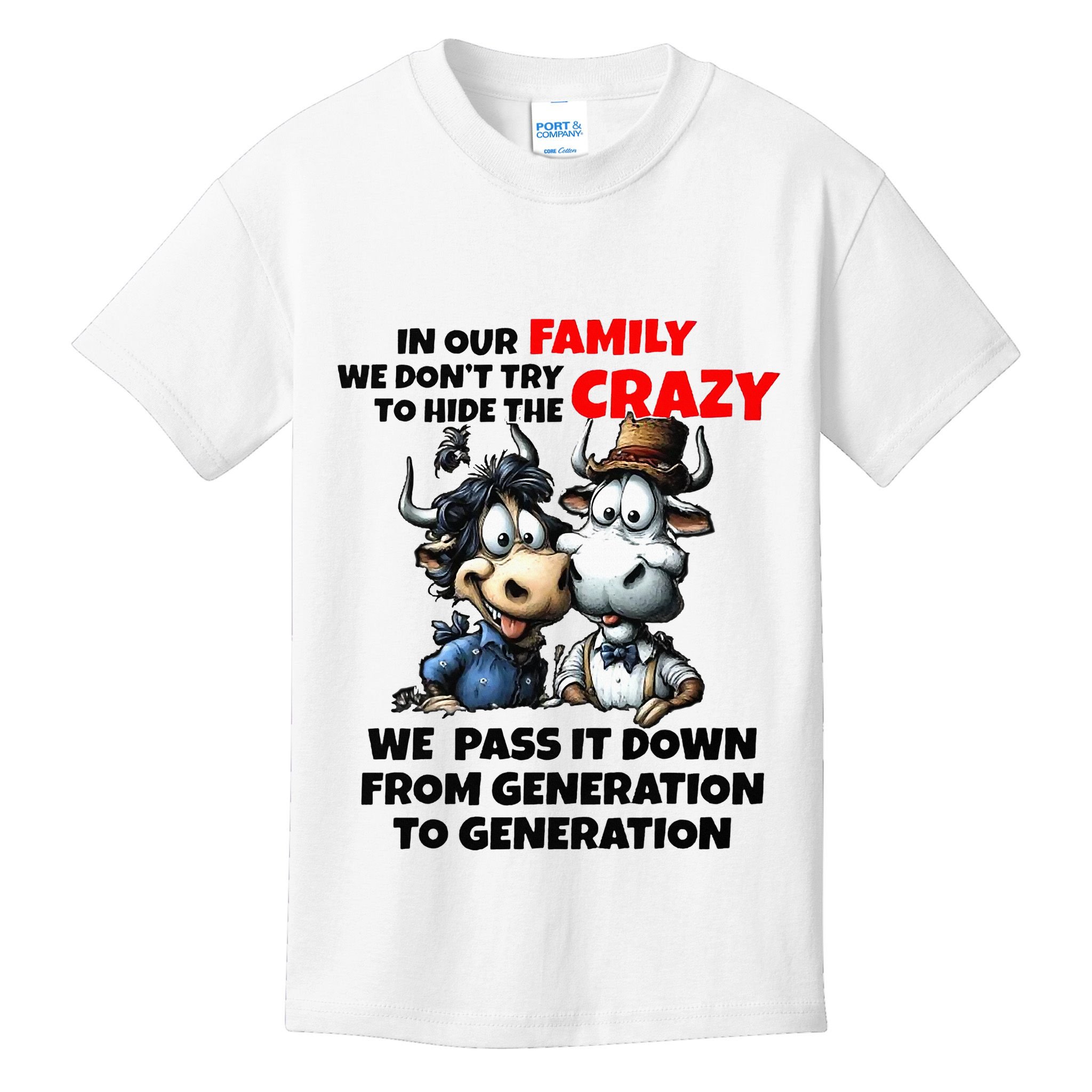 Funny Cow In Our Family We DonT Try To Hide The Crazy Kids T-Shirt