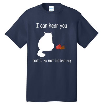 Funny Cat I Can Hear You But I'm Listening, Cat And Coffee Tall T-Shirt