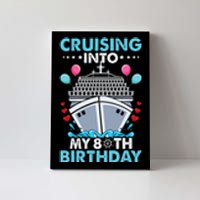 funny Cruising Into My 80th Birthday 80 Year Old Cruise Canvas