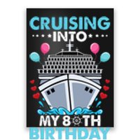 funny Cruising Into My 80th Birthday 80 Year Old Cruise Poster