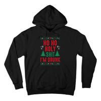 Funny Christmas I Ho Ho Holy Shit IM Drunk Tall Hoodie