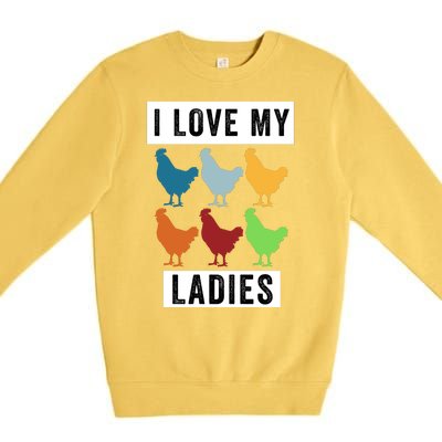 Funny Chicken I Love My Ladies, Funny Backyard Chickens Premium Crewneck Sweatshirt