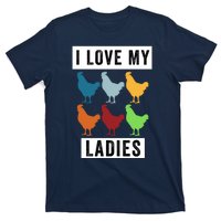 Funny Chicken I Love My Ladies, Funny Backyard Chickens T-Shirt