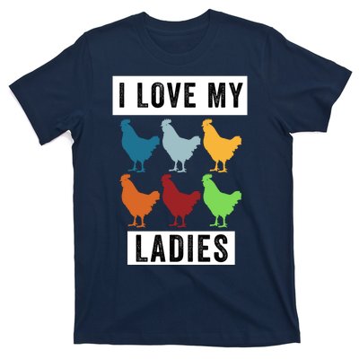 Funny Chicken I Love My Ladies, Funny Backyard Chickens T-Shirt