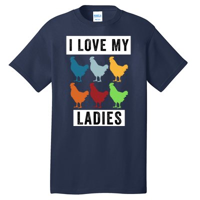 Funny Chicken I Love My Ladies, Funny Backyard Chickens Tall T-Shirt