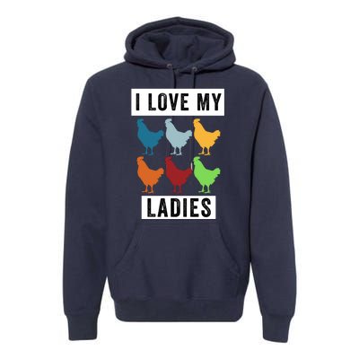 Funny Chicken I Love My Ladies, Funny Backyard Chickens Premium Hoodie