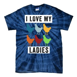 Funny Chicken I Love My Ladies, Funny Backyard Chickens Tie-Dye T-Shirt