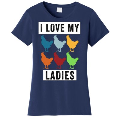 Funny Chicken I Love My Ladies, Funny Backyard Chickens Women's T-Shirt