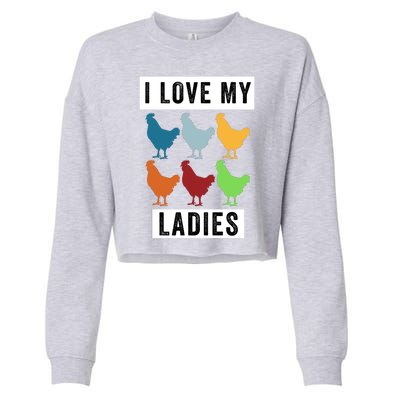 Funny Chicken I Love My Ladies, Funny Backyard Chickens Cropped Pullover Crew